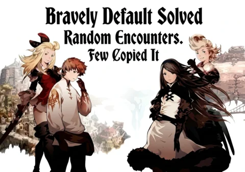 Bravely Default Solved Random Encounters. Few Copied It