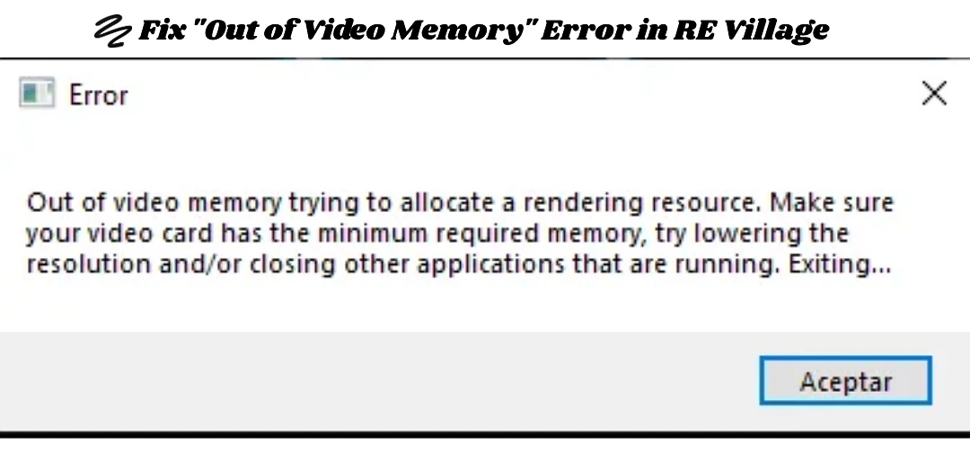Fix "Out of Video Memory" Error in RE Village